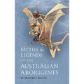 Myths and Legends of the Australian Aborigines - Paperback