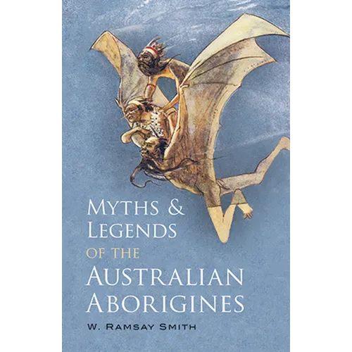 Myths and Legends of the Australian Aborigines - Paperback