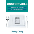 Unstoppable: A Recipe for Success in Life and Business - Paperback