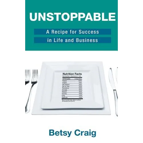 Unstoppable: A Recipe for Success in Life and Business - Paperback