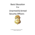 Basic Education For Unarmed & Armed Security Officers: Basic and Armed - Paperback