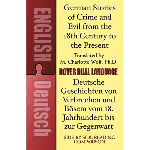 German Stories of Crime and Evil from the 18th Century to the Present / Deutsche Geschichten Von Verbrechen Und Bösem Vom 18. Jahrhundert Bis Zur Gege - Paperback