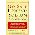 The No-Salt, Lowest-Sodium Cookbook: Hundreds of Favorite Recipes Created to Combat Congestive Heart Failure and Dangerous Hypertension - Paperback