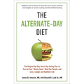 The Alternate-Day Diet Revised: The Original Up-Day, Down-Day Eating Plan to Turn on Your "Skinny Gene," Shed the Pounds, and Live a Longer and Health - Paperback