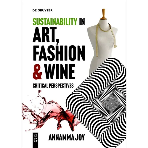 Sustainability in Art, Fashion and Wine: Critical Perspectives - Paperback