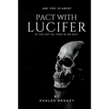 Pact with Lucifer: Journey to his world, but without return - Paperback