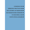 Consensus on Operating Practices for the Control of Feedwater and Boiler Water Chemistry in Industrial and Institutional Boilers - Paperback