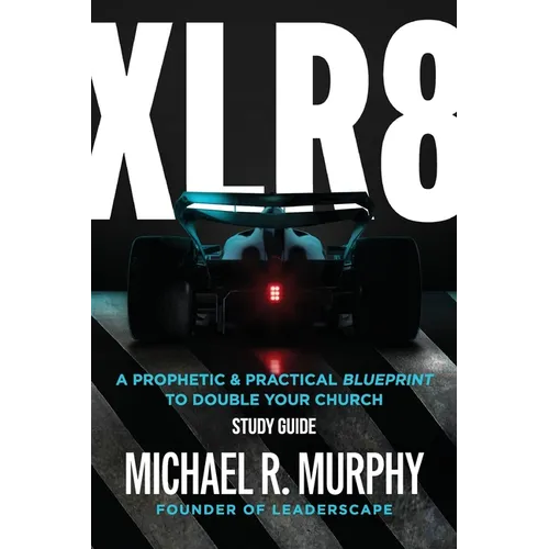 XLR8 Study Guide: A Prophetic & Practical Blueprint to Double your Church - Paperback