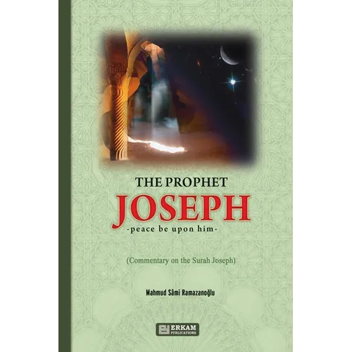 The Prophet Joseph (pbuh) - Commentary on the Surah Joseph - Paperback