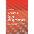 Industrial Design of Experiments: A Case Study Approach for Design and Process Optimization - Paperback