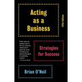 Acting as a Business: Strategies for Success - Paperback
