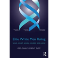 Elite White Men Ruling: Who, What, When, Where, and How - Paperback