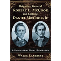 Brigadier General Robert L. McCook and Colonel Daniel McCook, Jr.: A Union Army Dual Biography - Paperback