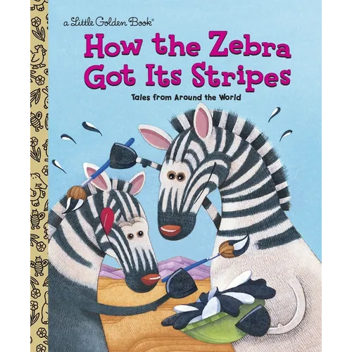 How the Zebra Got Its Stripes - Hardcover