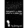Everyone's a Aliebn When Ur a Aliebn Too: A Book - Hardcover