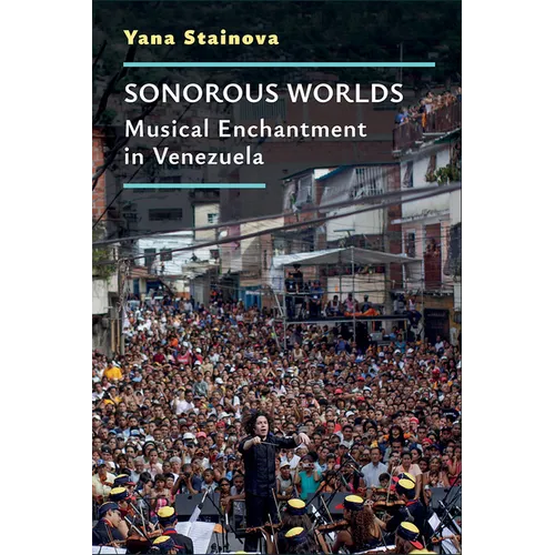 Sonorous Worlds: Musical Enchantment in Venezuela - Paperback
