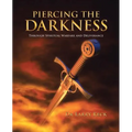 Piercing the Darkness: Through Spiritual Warfare and Deliverance - Paperback