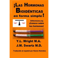 ¡Las hormonas bioidénticas en forma simple! - Paperback