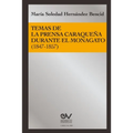 Temas de la Prensa Caraqueña Durante El Monagato (1847-1857) - Paperback