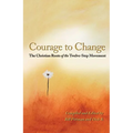 Courage to Change: The Christian Roots of the Twelve-Step Movement - Paperback