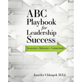 ABC Playbook for Leadership Success: Awareness, Behaviors, Connections - Paperback
