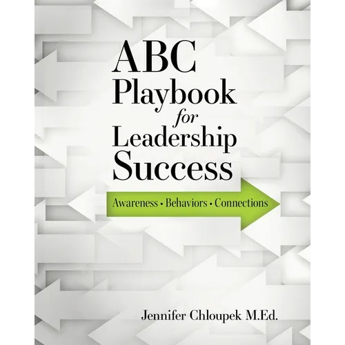 ABC Playbook for Leadership Success: Awareness, Behaviors, Connections - Paperback