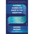 Putting Ourselves Back in the Equation: Why Physicists Are Studying Human Consciousness and AI to Unravel the Mysteries of the Universe - Paperback
