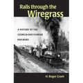 Rails through the Wiregrass - Hardcover