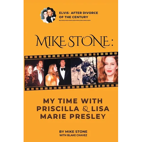 Mike Stone: My Time with Priscilla & Lisa Marie Presley - Paperback