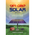 Off Grid Solar: A handbook for Photovoltaics with Lead-Acid or Lithium-Ion batteries - Paperback