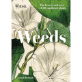 Weeds: The Beauty and Uses of 50 Vagabond Plants - Hardcover