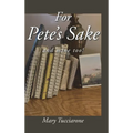 For Pete's Sake: and mine too! - Hardcover
