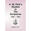 A.W. Pink's Studies In The Scriptures - 1922-23, Volume 1 of 17 - Paperback