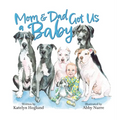Mom & Dad Got Us a Baby - Hardcover