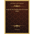Essay On The Modification Of Clouds (1865) - Hardcover