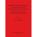 Material, Virtual and Temporal Compositions: On the Relationships between Objects - Paperback
