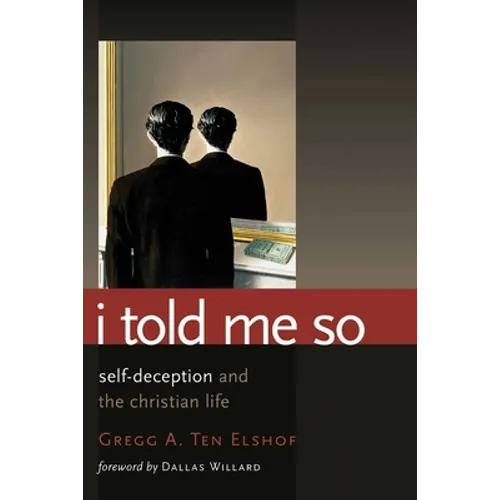 I Told Me So: Self-Deception and the Christian Life - Paperback