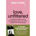 Love, Unfiltered (Spanish Edition) - Paperback