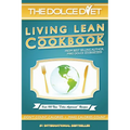 The Dolce Diet: Living Lean Cookbook - Paperback