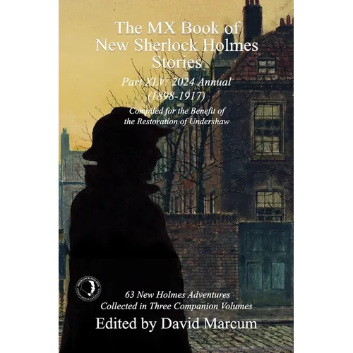 The MX Book of New Sherlock Holmes Stories Part XLV: 2024 Annual 1898-1917 - Paperback