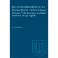 Notes on the Development of the Principal Sounds of Indo-European Through Proto-Germanic and West Germanic in Old English - Paperback