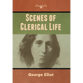 Scenes of Clerical Life - Hardcover