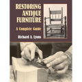 Restoring Antique Furniture: A Complete Guide - Paperback