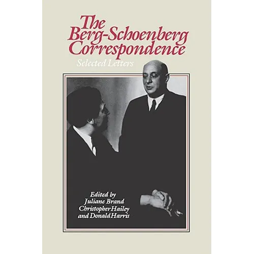 The Berg-Schoenberg Correspondence: Selected Letters - Paperback