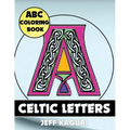 ABC Coloring Book: Celtic Letters - Paperback