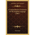 A Comprehensive Grammar Of The English Language (1861) - Paperback
