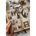 Through The Eyes Of Annie: Pages Of The Past - Paperback