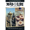 I Love Seattle Mad Libs: World's Greatest Word Game - Paperback
