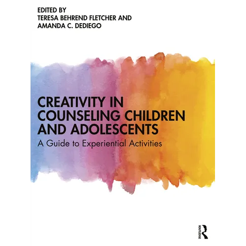Creativity in Counseling Children and Adolescents: A Guide to Experiential Activities - Paperback
