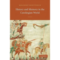 History and Memory in the Carolingian World - Paperback